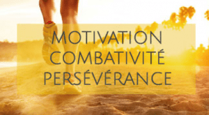 motivation combativité persévérance Energie psycho Sport